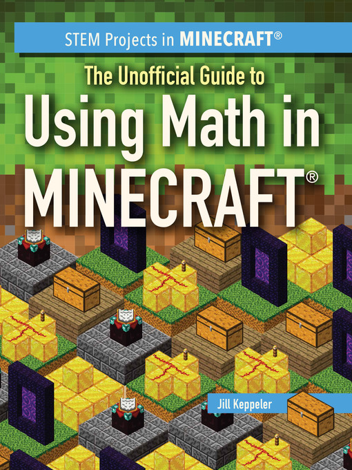 Title details for The Unofficial Guide to Using Math in Minecraft by Jill Keppeler - Wait list